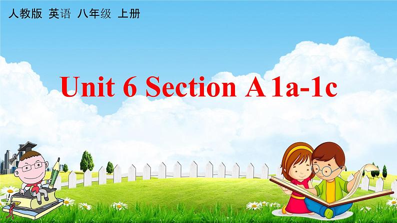 人教版八年级英语上册《Unit 6 Section A 1a-1c》教学课件PPT初二优秀公开课01