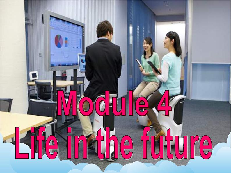 Module 4Life in the future（U1-U3）课件+教案+音视频素材02