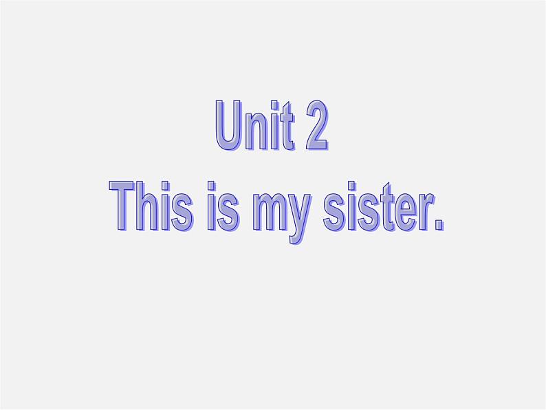 7【名师课件】Unit 2 This is my sister Section A课件1第2页