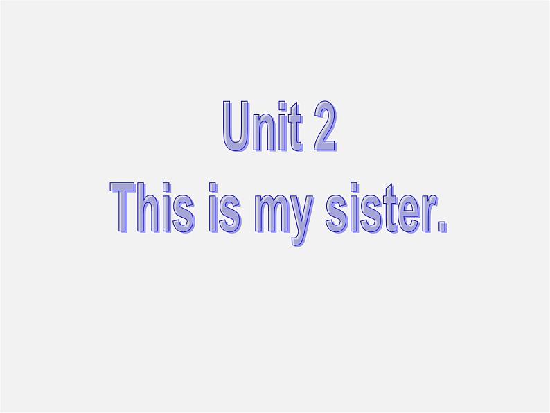 7【名师课件】Unit 2 This is my sister Section B课件2第2页