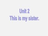 7【名师课件】Unit 2 This is my sister Section B课件2
