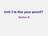 9【名师课件】Unit 3 Is this your pencil Section B课件2