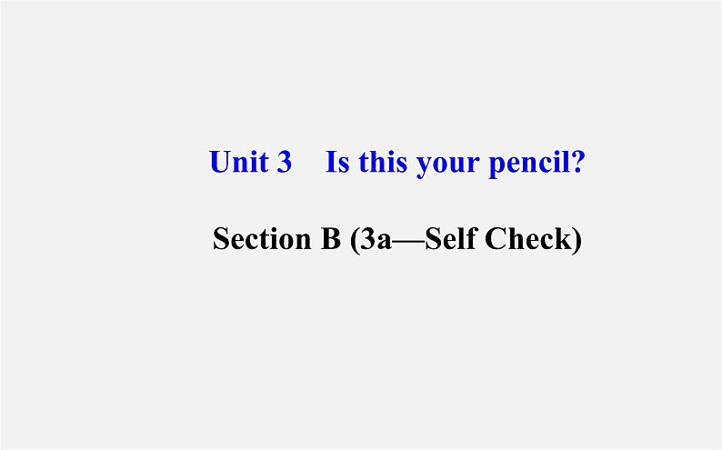 3【世纪金榜】Unit 3 Is this your pencil？Section B（3a—Self Check）课件01