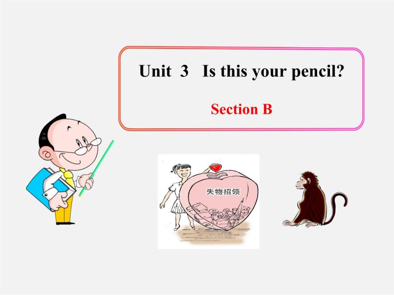 7【名师课件】Unit 3 Is this your pencil Section B课件301