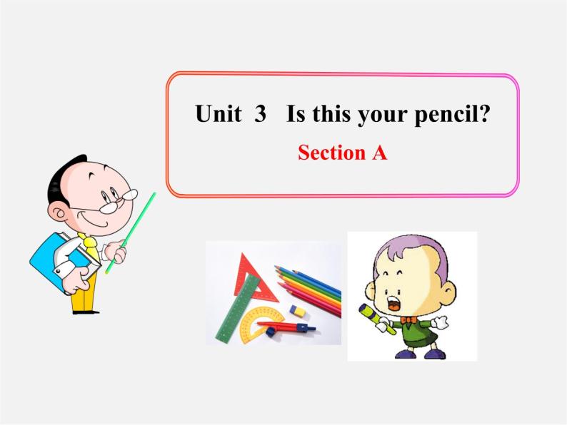 7【名师课件】Unit 3 Is this your pencil Section A课件301
