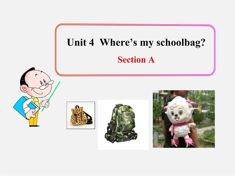 7【名师课件】Unit 4 Where’s my schoolbag Section A课件301