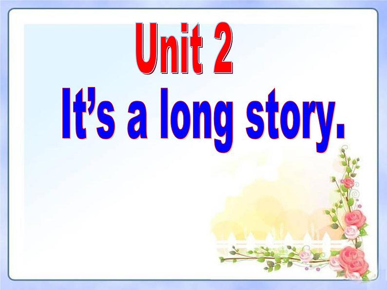 Unit 2It’s a long story课件第3页