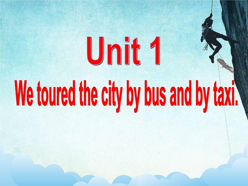 Unit 1 We toured the city by bus and by taxi课件第3页