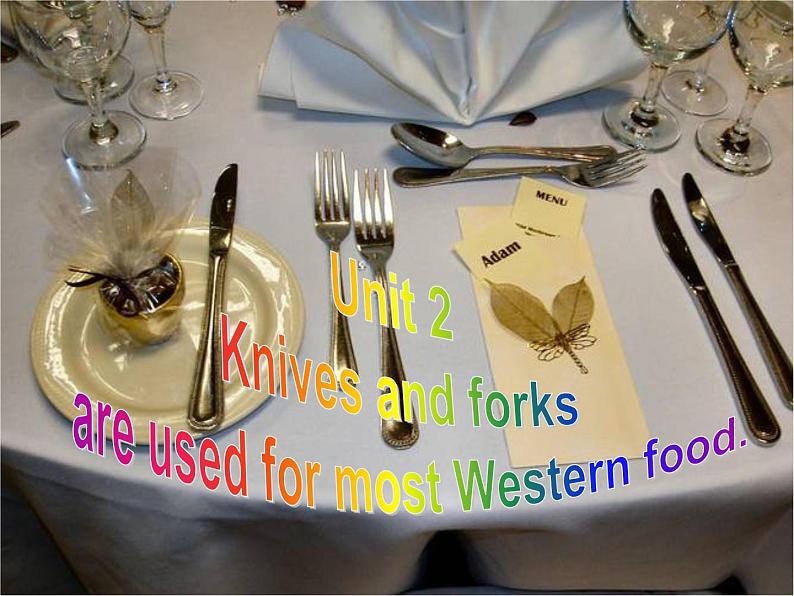 Unit 2 Knives and forks are used for most Western food课件第3页
