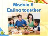 （多课时U1-U3）Module 6 Eating together课件+教案+音视频素材