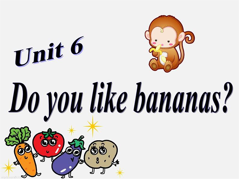 7【名师课件】Unit 6 Do you like bananas Section B课件202