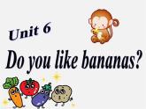 7【名师课件】Unit 6 Do you like bananas Section B课件1