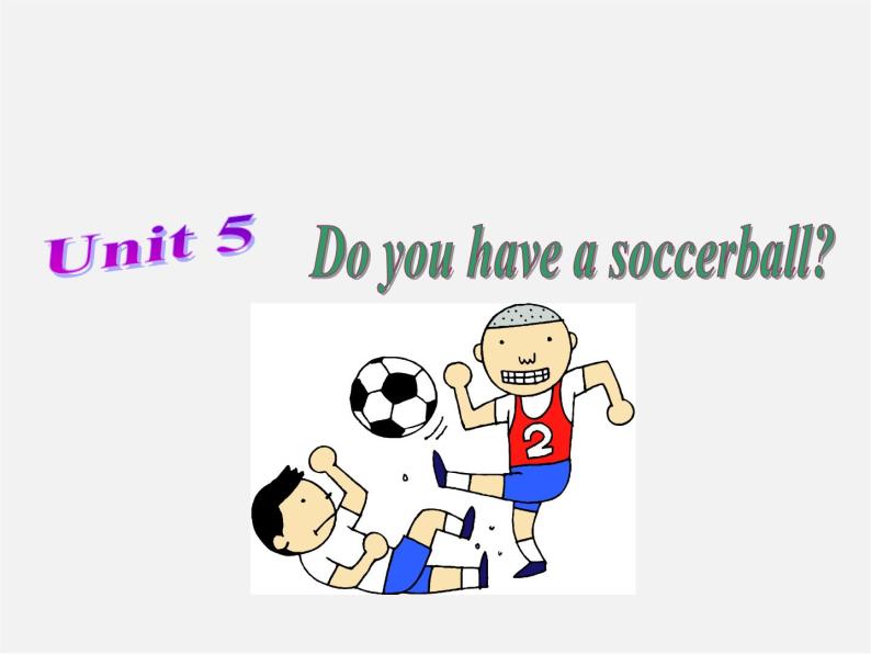 7【名师课件】Unit 5 Do you have a soccer ball Section A课件102