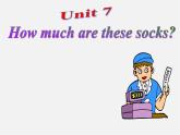 7【名师课件】Unit 7 How much are these socks Section B课件1