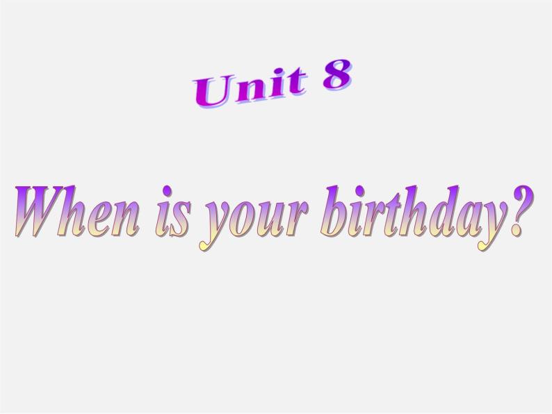 7【名师课件】Unit 8 When is your birthday Section B课件102
