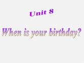 7【名师课件】Unit 8 When is your birthday Section B课件1
