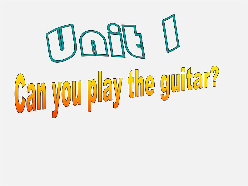 【湖北省】 Unit 1 Can you play the guitar课件2第1页