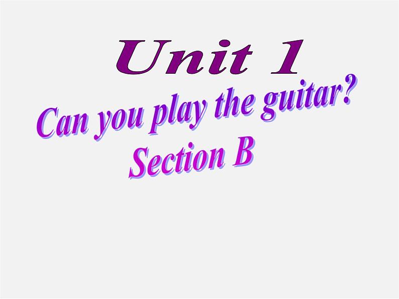 【名师精品】2 Unit 1 Can you play the guitar Section B课件101