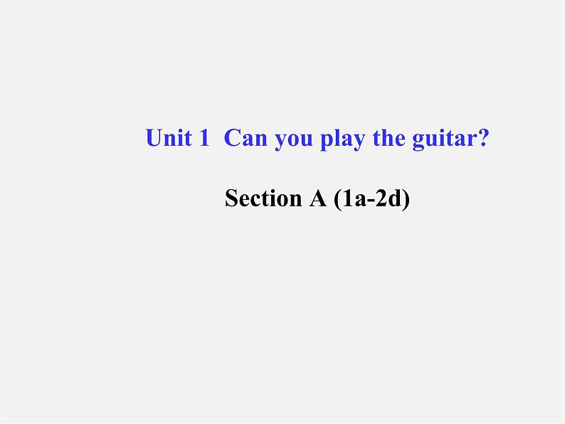 【金榜学案】Unit 1 Can you play the guitar Section A(1a-2d)课件01