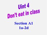 【名师精品】1 Unit 4 Don’t eat in class（Section A1 1a-2d）课件