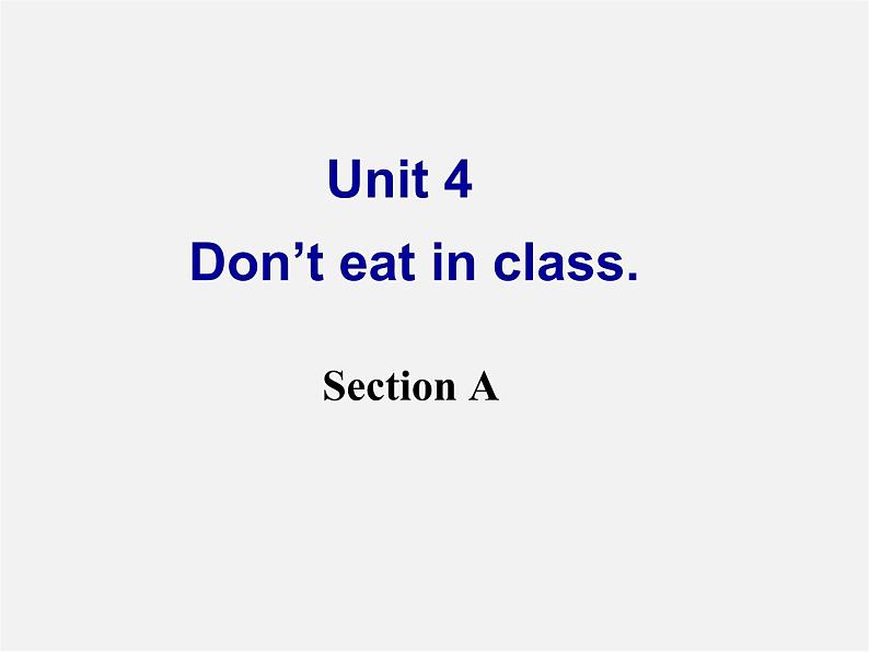 【浙江省】 2 Unit 4 Don’t eat in class Section A课件第1页