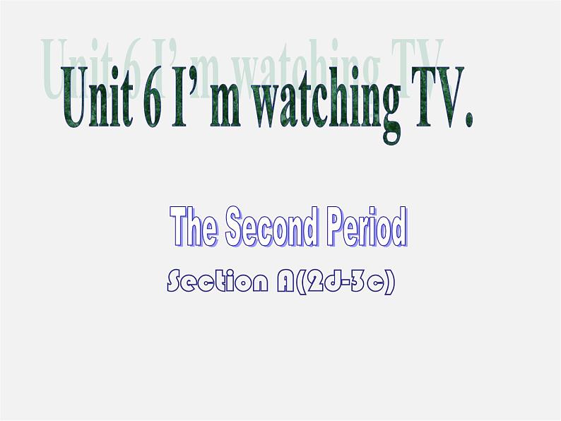 【江苏省】 《Unit 6 I 'm watching TV》课件2第1页