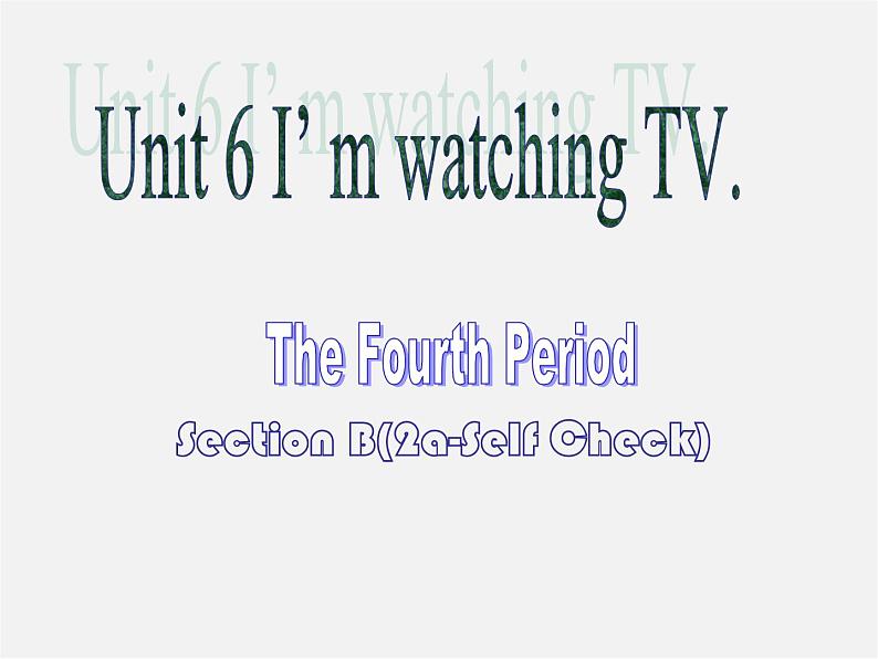 【江苏省】 《Unit 6 I 'm watching TV》课件4第1页