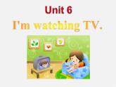 【湖北省】2Unit 6 I'm watching TV Section B课件2