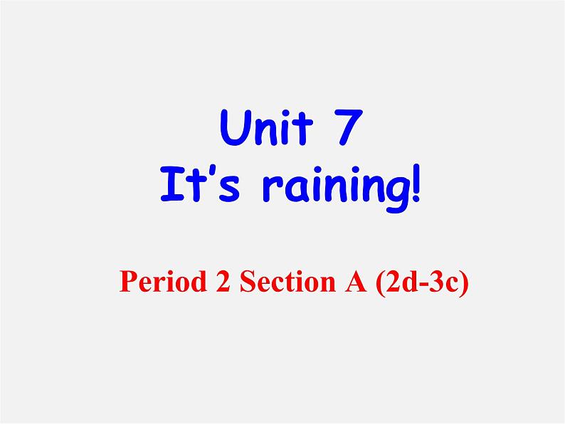 【名师精品】2 unit 7 It's raining! Section A(2d-3c)课件01