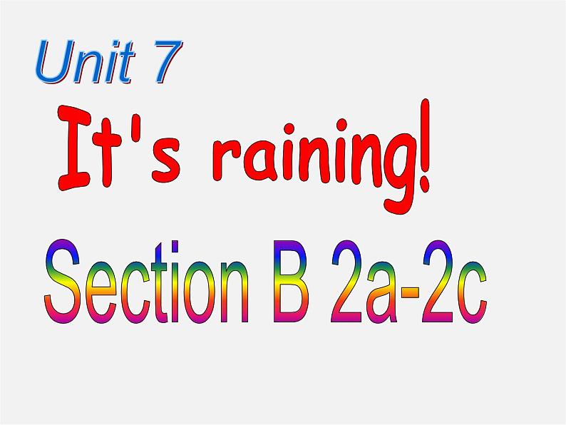 【名师精品】2 unit 7 It 's raining Section B(2a-2c)课件第1页