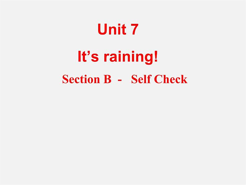 【名师精品】7 《Unit 7 It’s raining Section B》课件第1页