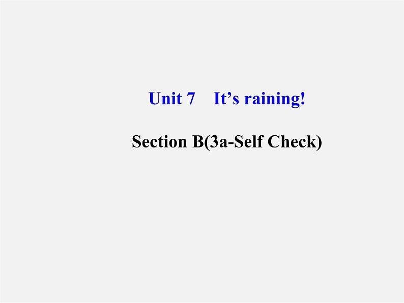 【金榜学案】Unit 7 It’s raining Section B(3a-Self Check)课件01