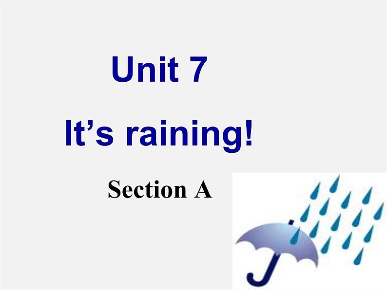 【吉林】 《Unit 7 It 's raining》Section A课件第1页