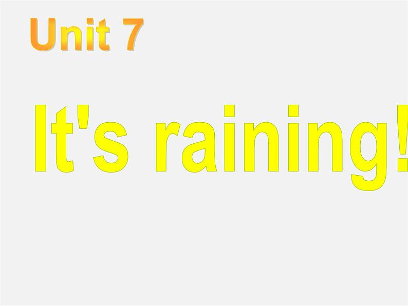 【名校精品】Unit 7 It’s raining课件01