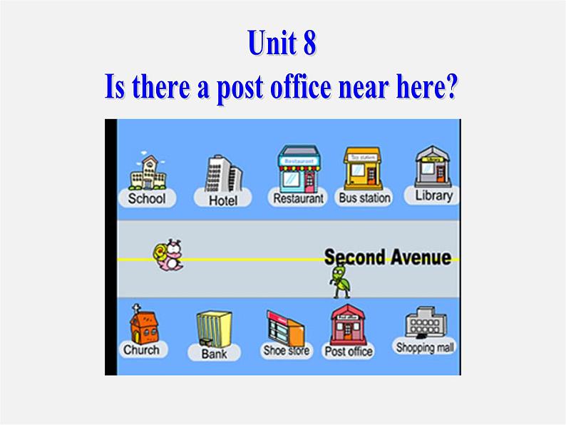 【湖北省】2Unit 8 Is there a post office near here Section A课件102