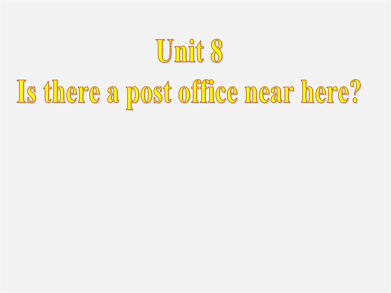 【名师精品】7  Unit 8 Is there a post office near here Section B课件101