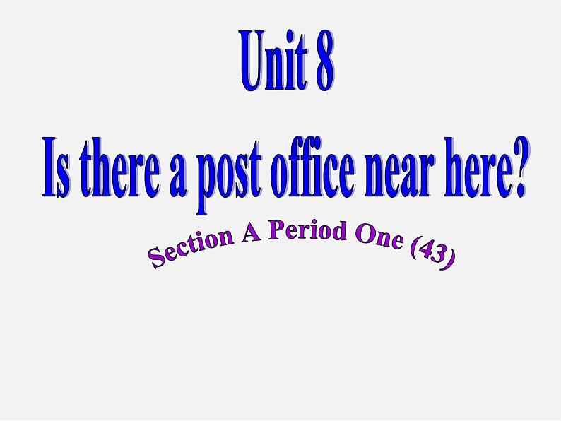 【名师精品】2 unit 8 is there a post office near here Section A(1a-1c)课件第1页