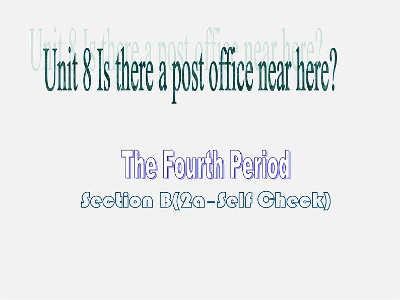 【江苏省】 《Unit 8 Is there a post office near here》课件401