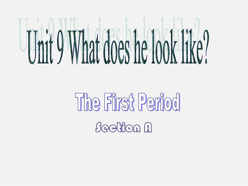 【吉林】 《Unit 9 What does he look like》Section A课件第1页