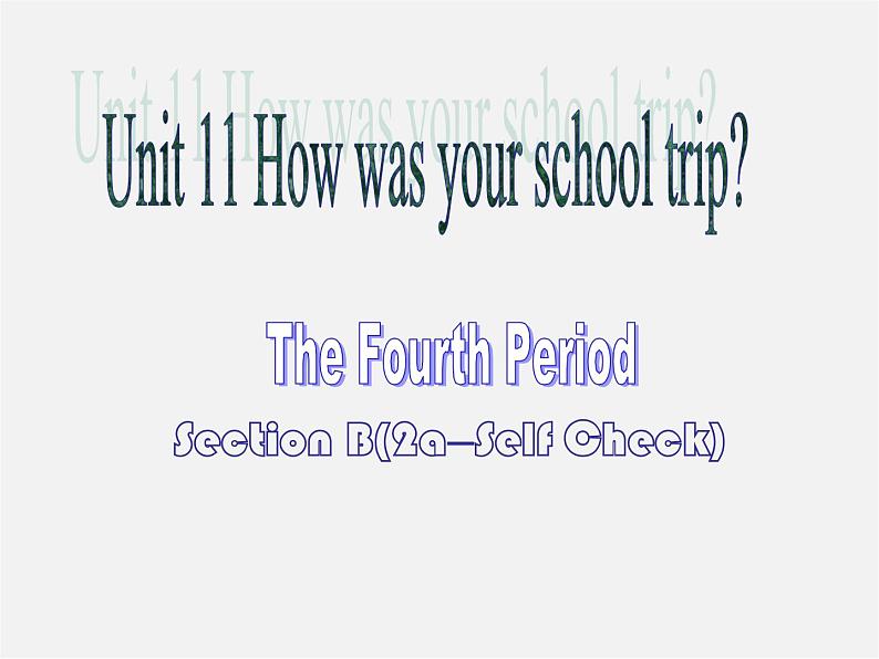 【江苏省】 《Unit 11 How was your school trip》课件401