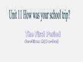 【江苏省】 《Unit 11 How was your school trip》课件1