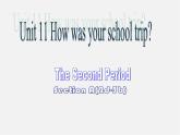 【江苏省】 《Unit 11 How was your school trip》课件2