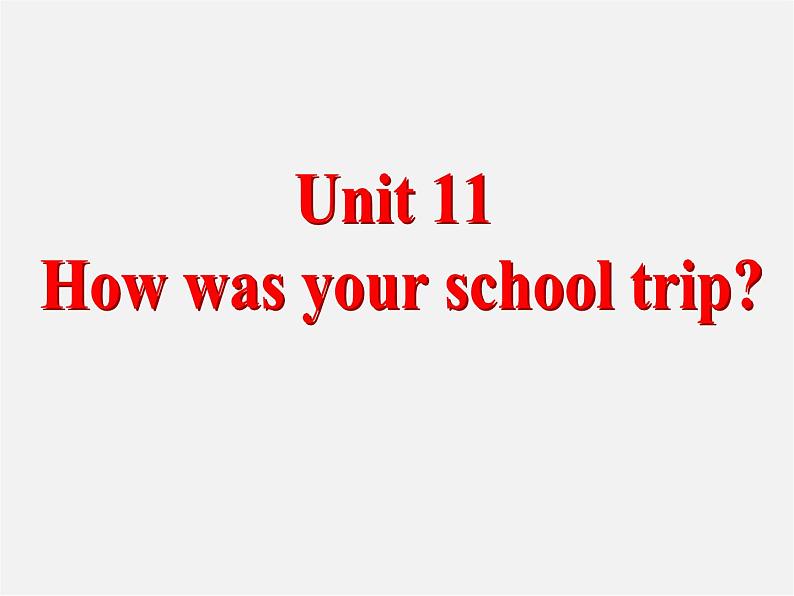 【名师精品】7  Unit 11 How was your school trip Section B课件2第1页