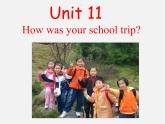 【名师精品】6 Unit 11 How was your school trip Section A课件