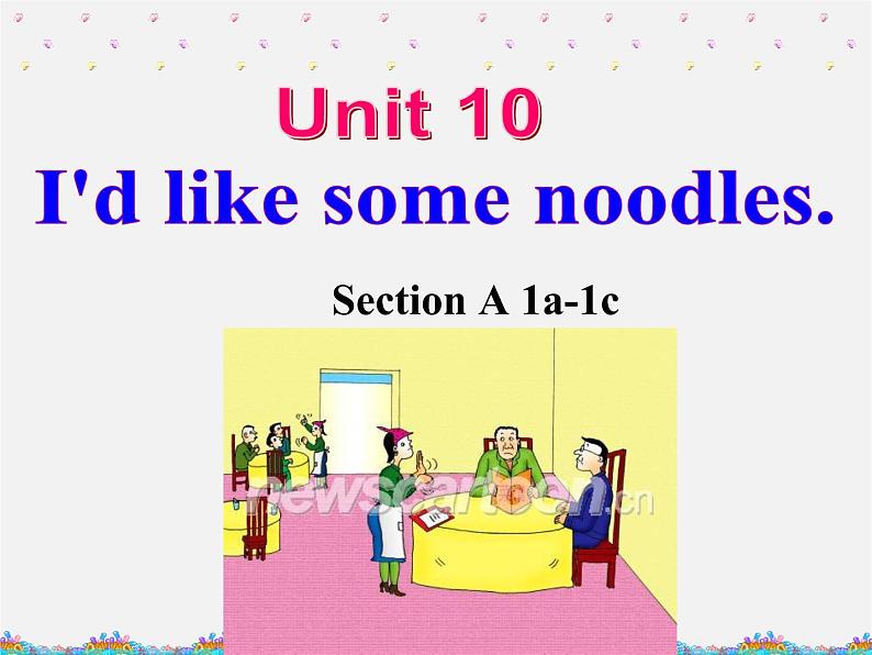 【湖北省】 Unit 10 I'd like some noodles Section A课件101