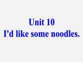 【名师精品】7  Unit 10 I'd like some noodles Section A课件1
