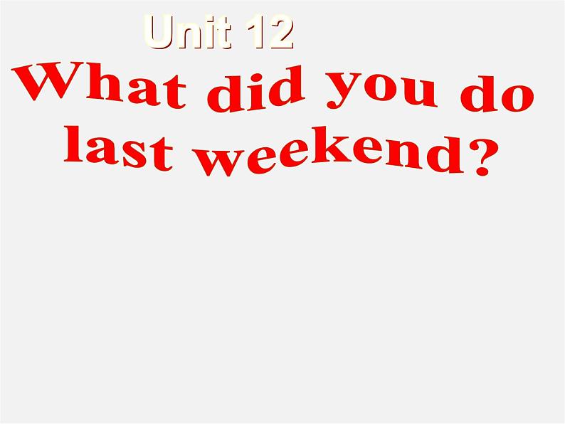 【湖北省】2Unit 12 What did you do last weekend Section A课件1第2页