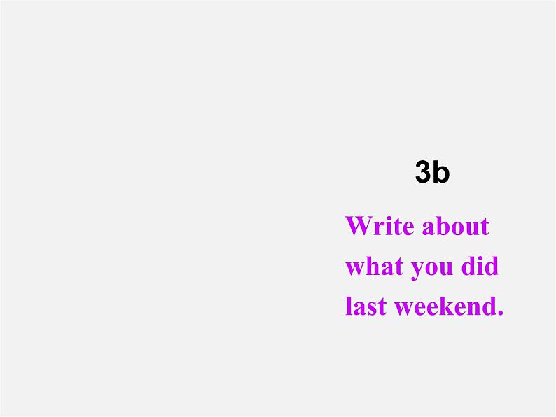 【湖北省】 Unit 12 What did you do last weekend Section B课件2第6页