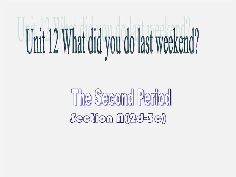 【江苏省】 《Unit 12 What did you do last weekend》课件2第1页