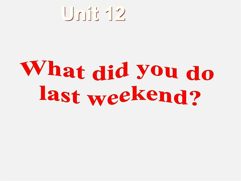 【名师精品】2 unit 12 What did you do last weekend Section A(1a-2d)课件01